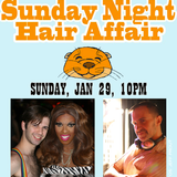 "Sunday Night Hair Affair" (aka Otter Party!) January 29, 2012 - Part 1