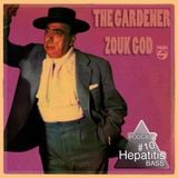 Hepatitis BASS Podcast #10 - The Gardener 'ZOUK GOD'