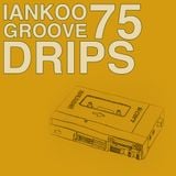 Groove Drips episode 75