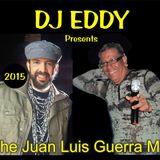 DJ EDDY presents THE JUAN LUIS GUERRA MIX 2015