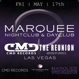 CMD Records Night *The ReUnion* powered by CMD Radio & Marquee ,Las Vegas 17/05/2013