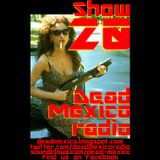 Dead Mexico Radio: Show 20