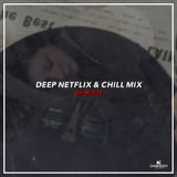 Deep Netflix & Chill Mix