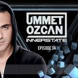 Ummet Ozcan Presents Innerstate EP 34