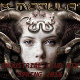 INDUSTRIAL CLUB MIX SPRING 2016 FROM DJ DARK MODULATOR
