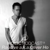 HOLIC Podcast 19 RAUDIVE aka Oliver Ho