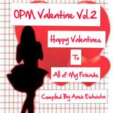 OPM vALENTINE vOL.2 "Happy Valentines To All My Friends"-By Aneh Estuista