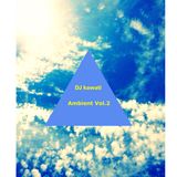 DJ kawati Ambient Vol.2
