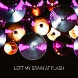 Left My Brain at Flash