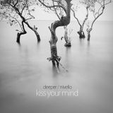 deeper/nivello - kiss your mind 2015