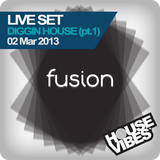 FUSION: DigginHouse - Live Set 03Mar2013 (1hr-part1)