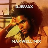 DJBVAX-MELLO SMOOTH MAXWELL MIX