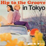 Hip to the Groove in Tokyo -y space select