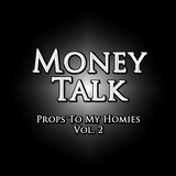 MoneyTalk - Props To My Homies Vol. 2
