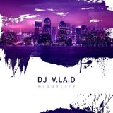 Deep Nightlife Mix By DJ V.LA.D
