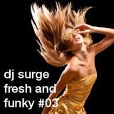 Dj Surge - Fresh and Funky 03