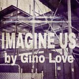 Imagine Us by Gino Love