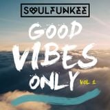 Soulfunkee - Good Vibes Only: Vol 1.