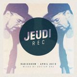 The Jeudirecords RadioShow April 2013 mixed by Doctor Dru