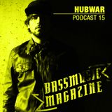 HUBWAR - Bass Music Magazine Podcast 15