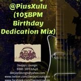 DLS # 41 Mixed by @PiusXulu (Birthday Dedication Mix)