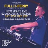Nick The Kid @ Full On Ferry NYE 2011, Brixton Academy - Studio Revisit