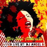 Afro-Soul Abstracts: Mixed Live By DJ Angel B!