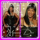 Where Dey Do That At with Mz Patience & DJ Firestarta Special Guest Momma Dee