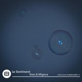 Ilves & Migova - Le Sentiment (Original Mix)