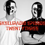 SkelliRadio Episode 23