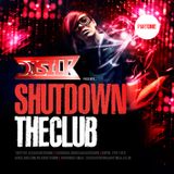 DJ Silk Presents Shutdown The Club Part 1