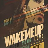 Deejay RT@2014.01.28.Session Mix - Wake Me Up I Need Your Love