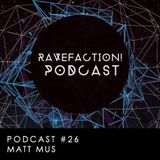 RAVEFACTION! Podcast #026 - Matt Mus // Inglorious Underground @ Mischwerk.fm