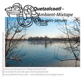 Quetzalcoatl - Ambient Mixtape