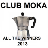CLUB MOKA - ALL THE WINNERS 2013 - 11-01-14