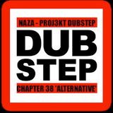 NAZA - PROJ3KT DUBSTEP CHAPTER 38 'ALTERNATIVE'