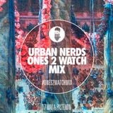 Mak & Pasteman - Urban Nerds Ones2Watch Mix