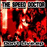 Don't Live by ....... THE SPEED DOCTOR