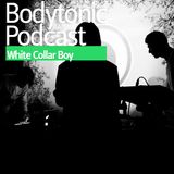 Bodytonic Podcast - White Collar Boy (Live)