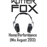 KutterFox - Home Performance (Mix Avgust 2013)
