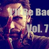 I'll Be Back (Podcast) Vol. 7