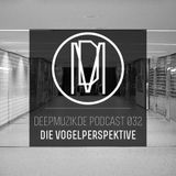 Die Vogelperspektive - deepmuzik.de Podcast 032