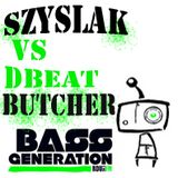 Bass Generation Podcast #3 - Szyslak VS DBeat Butcher