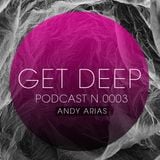 GetDeep PODCAST.003 / Andy Arias