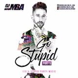 DJ MBA - Go Stupid Pt. 5