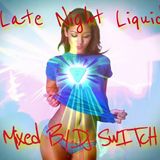 Late Night Liquid by DJ Switch