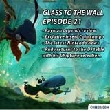Glass to the Wall Ep.21: Rayman Legends & Chiptune Special