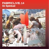 FABRICLIVE 14: DJ Spinbad 30 Min Radio Mix