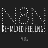 RE-MIXED FEELINGS part.2