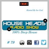 HH # 79 HouseHeads = RadioShow ( Second Hour House Kollectives Mix )